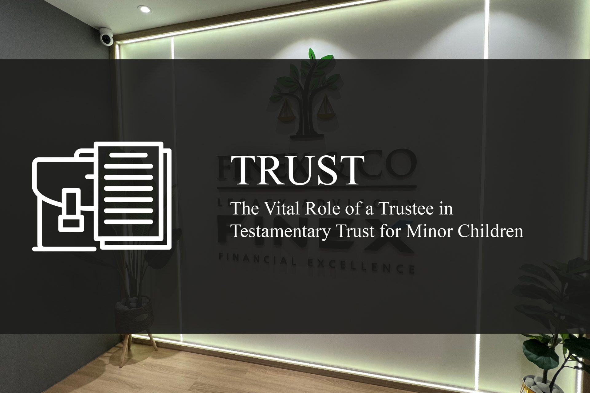 The Vital Role of a Trustee in Testamentary Trust for Minor Children